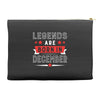 Legends Are Born In December Accessory Pouches