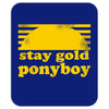 stay gold ponyboy the outsiders movie book Mousepad