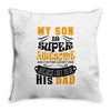 Son Is Super and I Am The Lucky One Because I Get To Be His Dad Throw Pillow