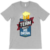 drinking beer T-Shirt