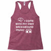 i come with music Racerback Tank
