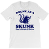 drunk as a skunk T-Shirt