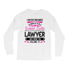 I Never Dreamed I d Grow Up To Be A Super Cute Lawyer But Here I'm Kil Long Sleeve Shirts