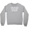 i may be ugly but at least i ain't got no money Crewneck Sweatshirt