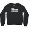 engineer funny Crewneck Sweatshirt