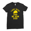 i hate tacos said no juan funny Ladies Fitted T-Shirt