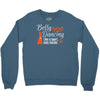 belly dancing only harder Crewneck Sweatshirt
