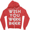 wish you were beer (2) Zipper Hoodie