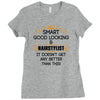 Smart Good Looking Hairstylist Doesnt Get Better Than Ladies Fitted T-Shirt