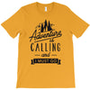 adventure calling and i must go woods ex T-Shirt