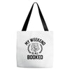 my weekend is all booked Tote Bags