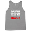 Exercise Or Bacon Tank Top