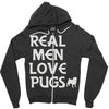 real men love pugs Zipper Hoodie