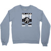 they don't want none Crewneck Sweatshirt