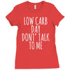 low carb day don't talk to me Ladies Fitted T-Shirt