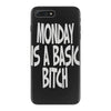 monday is a basic bitch iPhone 7 Plus Case
