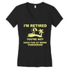 i'm retired Women's V-Neck T-Shirt