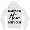 mermaid hair don't care Zipper Hoodie
