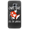 one day i'll be great Samsung Galaxy S7 Edge