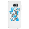 BORN TO BE AWESOME Samsung Galaxy S7 Edge