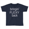 bringin flexy Toddler T-shirt