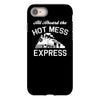 all aboard hot mess express train iPhone 8