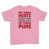 my head hertz from these puns Youth Tee