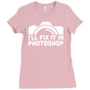i'll fix it in photoshop Ladies Fitted T-Shirt