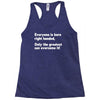 everyone born right handed left handed Racerback Tank
