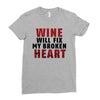Wine Will Fix My Broken Heart Ladies Fitted T-Shirt