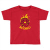 no chill Toddler T-shirt