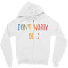 Dont Worry Be Happy Zipper Hoodie