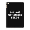 Don't Eat Watermelon iPad Mini 4