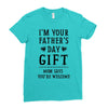 I&rsquo;m Your Father&rsquo;s Day Gift Mom Says You&rsquo;re Welcome Ladies Fitted T-Shirt
