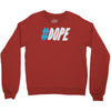 dope Crewneck Sweatshirt