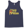 there is no we in pizza Tank Top