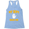 my wife said no Racerback Tank