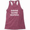 gimme me some morr Racerback Tank