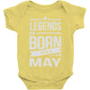 legends are born in may Baby Onesie