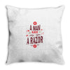 be a man and say no to a razor Throw Pillow
