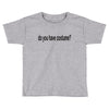 do you have costume Toddler T-shirt