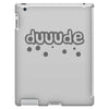 dude (3) iPad 3 and 4 Case