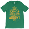 kings are born in august T-Shirt