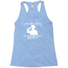it's my duty to please that booty funny Racerback Tank