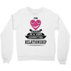 I Am Actually In A Very Commited Relationship Crewneck Sweatshirt