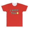 I HATE YOU All Over Men's T-shirt