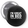 i'm great in bed i can sleep for hours funny Pin-back button
