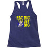 eat big get big Racerback Tank