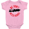we don't need roads Baby Onesie