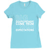 big disappointment come from high expectations Ladies Fitted T-Shirt